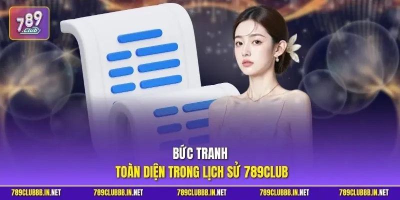 Bức tranh toàn diện trong lịch sử 789CLUB
