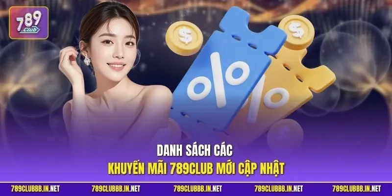Danh sách các khuyến mãi 789CLUB mới cập nhật